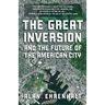 The Great Inversion and the Future of the American City