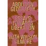 Abolition Geography: Essays Towards Liberation
