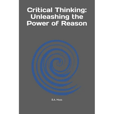 Critical Thinking: Unleashing the Power of Reason