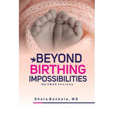 Beyond Birthing Impossibilities: My VBAC Journey
