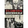 Florida Scoundrels: Assassins, Bandits & a Bevy of the Worst