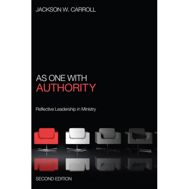 As One with Authority, Second Edition: Reflective Leadership in Ministry