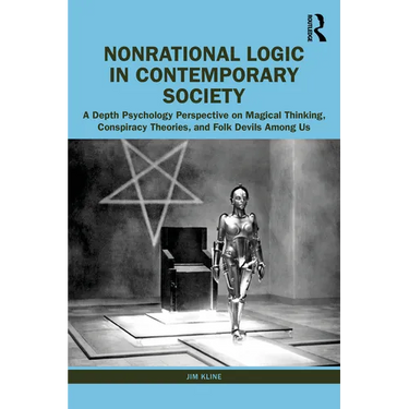 Nonrational Logic in Contemporary Society: A Depth Psychology Perspective on Magical Thinking, Conspiracy Theories and Folk Devils Among Us