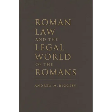 Roman Law and the Legal World of the Romans