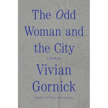 The Odd Woman and the City: A Memoir