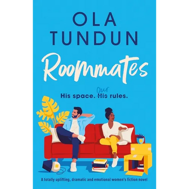 Roommates: A Totally Uplifting, Dramatic and Emotional Women's Fiction Novel