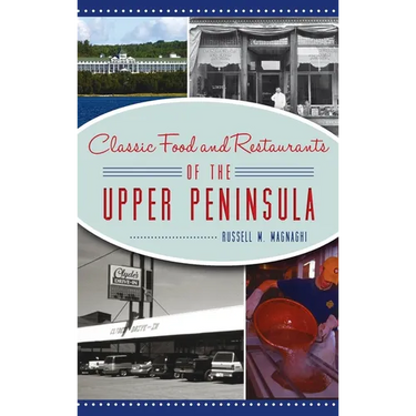 Classic Food and Restaurants of the Upper Peninsula
