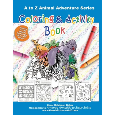Armored Armadillo to Zippy Zebra Coloring and Activity Book