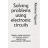 Solving problems using electronic circuits: Ready-made solutions to improve circuit design and optimization efficiency