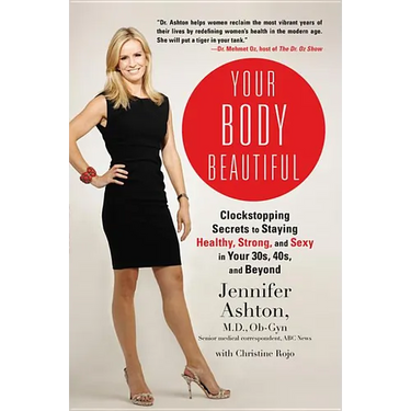 Your Body Beautiful: Clockstopping Secrets to Staying Healthy, Strong, and Sexy in Your 30s, 40s, and Beyond
