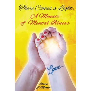 There Comes a Light: A Memoir of Mental Illness