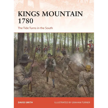 Kings Mountain 1780: The Tide Turns in the South