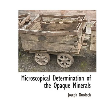 Microscopical Determination of the Opaque Minerals