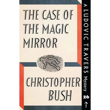 The Case of the Magic Mirror: A Ludovic Travers Mystery