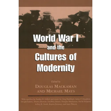 World War I and the Cultures of Modernity