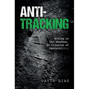 Anti-Tracking: Hiding in the Shadows, An Illusion of Invisibility