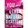 You and Other Natural Disasters