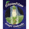 MoonMan and His Magic Umbrella