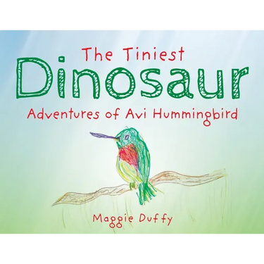 The Tiniest Dinosaur: Adventures of Avi Hummingbird