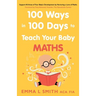 100 Ways in 100 Days to Teach Your Baby Maths