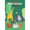 Spell it Out Wild Animals For Kids: Book for Ages 2-7 for Kids, Toddlers, Boys, Girls, Kids, preschool&Kindergarten, Guessing Game, word Guessing, Pic
