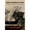 Marie-Dominique Chenu: Catholic Theology for a Changing World