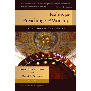 Psalms for Preaching and Worship: A Lectionary Commentary