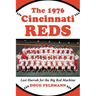The 1976 Cincinnati Reds: Last Hurrah for the Big Red Machine
