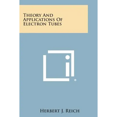 Theory and Applications of Electron Tubes