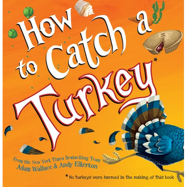 How to Catch a Turkey