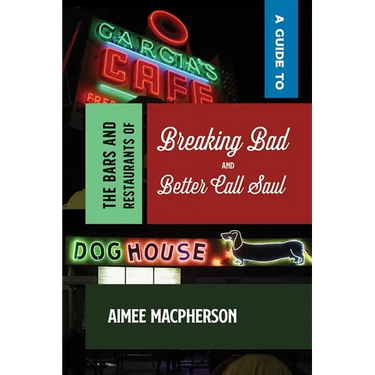 A Guide to the Bars and Restaurants of Breaking Bad and Better Call Saul
