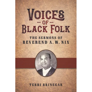 Voices of Black Folk: The Sermons of Reverend A. W. Nix