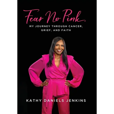 Fear No Pink: My Journey Through Cancer, Grief, and Faith