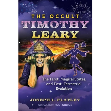 The Occult Timothy Leary: The Tarot, Magical States, and Post-Terrestrial Evolution