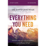 Everything You Need Bible Study Guide: Essential Steps to a Life of Confidence in the Promises of God