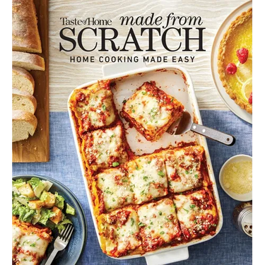 Taste of Home Made from Scratch: 275 Recipes Heirloom and Copycat Favorites Nutrition Facts Included