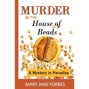 Murder in the House of Beads: A Mystery in Paradise
