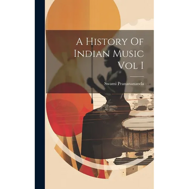 A History Of Indian Music Vol I