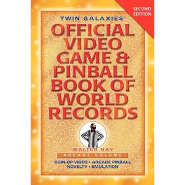 Twin Galaxies' Official Video Game & Pinball Book Of World Records; Arcade Volume, Second Edition