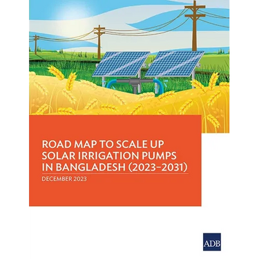 Road Map to Scale Up Solar Irrigation Pumps in Bangladesh (2023-2031)