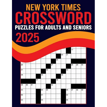 2025 New York Times Crossword Puzzles For Adults And Seniors: Large Print, Difficult Crossword Puzzle with Solutions for Adults and Seniors Who Enjoy