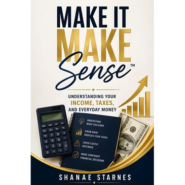 Make It Make Sense(TM): Understanding Your Income, Taxes, And Everyday Money