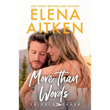 More Than Words: A Single Dad Opposites Attract Small Town Romance