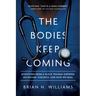 The Bodies Keep Coming: Dispatches from a Black Trauma Surgeon on Racism, Violence, and How We Heal