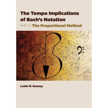 The Tempo Implications of Bach's Notation: Part 1-The Proportional Method