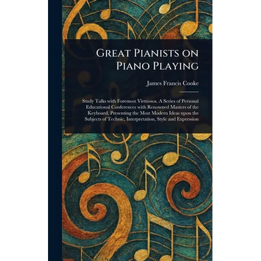 Great Pianists on Piano Playing