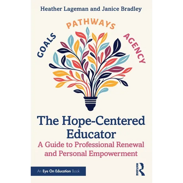 The Hope-Centered Educator: A Guide to Professional Renewal and Personal Empowerment