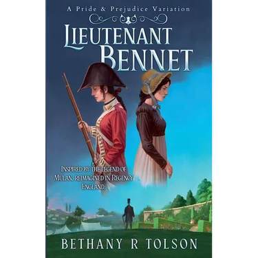 Lieutenant Bennet: A Pride & Prejudice Variation