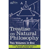 Treatise on Natural Philosophy (Two Volumes in One)
