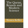 The Quran, Reason and Modern Science